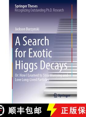 【3-4周达】A Search for Exotic Higgs Decays: Or: How I Learned to Stop Worrying and Love Long-Lived P... [9783031304682]