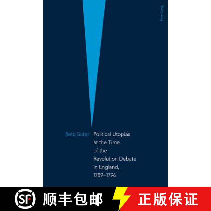【2-3周达】Political Utopias at the Time of the Revolution Debate in England, 1789 -1796 [9783034311922]
