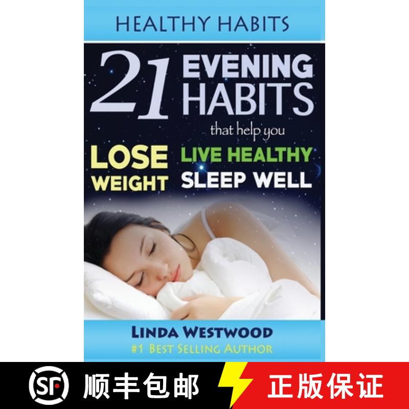 【3-4周达】Healthy Habits: 21 Evening Habits That Help You Lose Weight, Live Healthy & Sleep Well! [9781925997163]