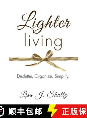 预订 Lighter Living: Declutter. Organize. Simplify. [9780998650944]