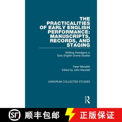 【3-4周达】精装 The Practicalities of Early English Performance: Manuscripts, Records, and Staging: S... [9781472486288]