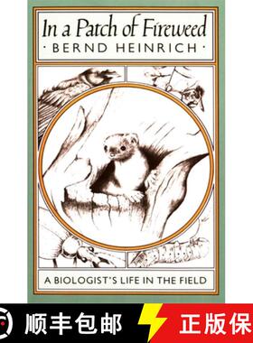 【3-4周达】In a Patch of Fireweed: A Biologist's Life in the Field [9780674445512]