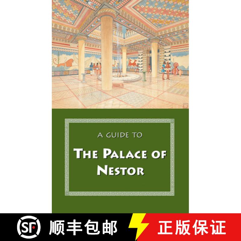 【3-4周达】A Guide to the Palace of Nestor, Mycenaean Sites in Its Environs, and the Chora Museum [9780876616406]