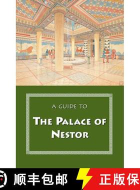 【3-4周达】A Guide to the Palace of Nestor, Mycenaean Sites in Its Environs, and the Chora Museum [9780876616406]