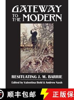 【3-4周达】Gateway to the Modern: Resituating J. M. Barrie [9781908980021]