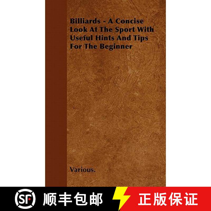 【3-4周达】Billiards - A Concise Look at the Sport with Useful Hints and Tips for the Beginner [9781446503003]