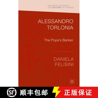 【3-4周达】Alessandro Torlonia : The Pope's Banker (1st ed. 2016) (1st ed. 2016) (1st ed. 2016) (1st ... [9783319419978]
