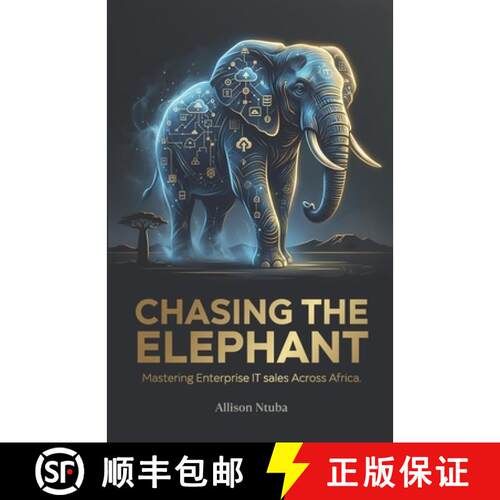 【3-4周达】CHASING THE ELEPHANT - Mastering Enterprise IT Sales Across Africa [9781105872433]