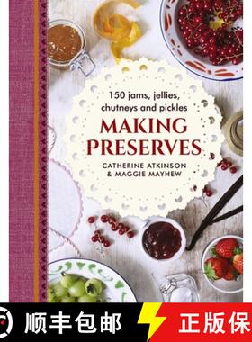 【3-4周达】精装 Making Preserves: 150 Jams, Jellies, Chutneys and Pickles [9780754834250]