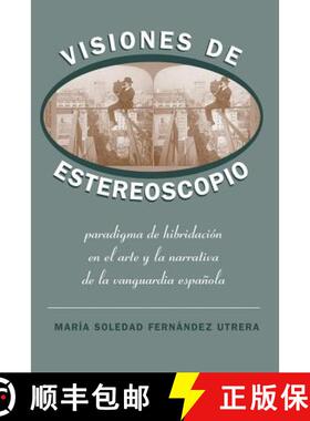 预订 Visiones de Estereoscopio: Paradigma de Hibridaci�n En La Ficci�n Y El Arte de la ... [9780807892763]