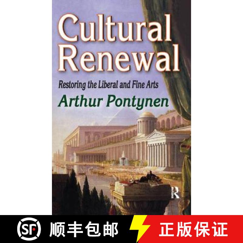 【3-4周达】Cultural Renewal: Restoring the Liberal and Fine Arts [9781138508859]