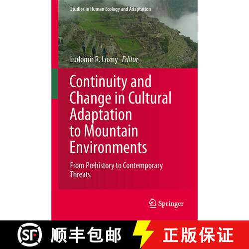 【3-4周达】精装 Continuity and Change in Cultural Adaptation to Mountain Environments : From Prehisto... [9781461457015]