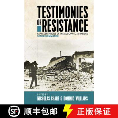 【3-4周达】Testimonies of Resistance: Representations of the Auschwitz-Birkenau Sonderkommando [9781800739154]