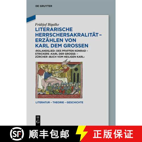 【3-4周达】精装 Literarische Herrschersakralität - Erzählen Von Karl Dem Großen: Rolandslied Des P... [9783110768169]