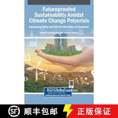 【3-4周达】精装 Futureproofed Sustainability Amidst Climate Change Polycrisis: Advancing SDGs and ESG... [9798337323275]