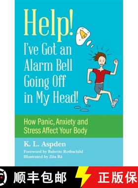 【3-4周达】Help! I've Got an Alarm Bell Going Off in My Head!: How Panic, Anxiety and Stress Affect Y... [9781849057042]