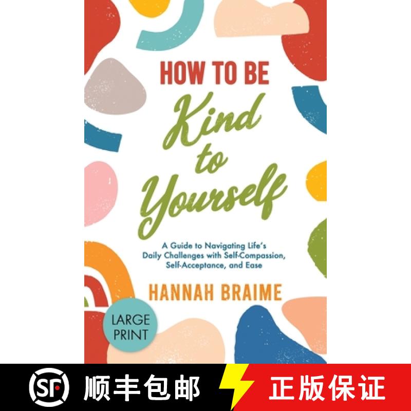 【3-4周达】How to Be Kind to Yourself [LARGE PRINT EDITION]: A Guide to Navigating Life's Daily Chall... [9781914341069]
