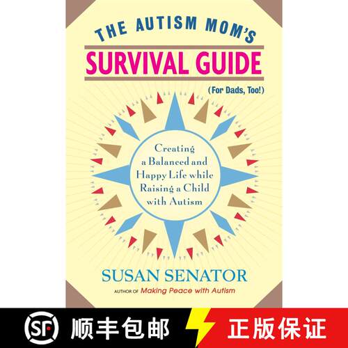 【3-4周达】The Autism Mom's Survival Guide (for Dads, too!): Creating a Balanced and Happy Life While... [9781590307533]
