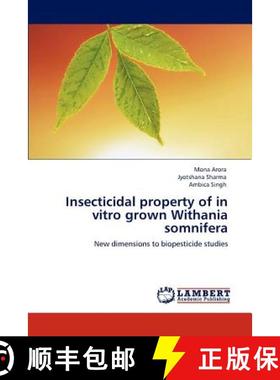预订 Insecticidal property of in vitro grown Withania somnifera [9783848493111]