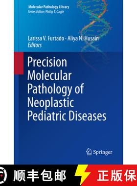 【3-4周达】Precision Molecular Pathology of Neoplastic Pediatric Diseases [9783319896250]