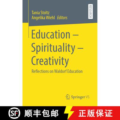 【3-4周达】Education - Spirituality - Creativity : Reflections on Waldorf Education [9783658329679]