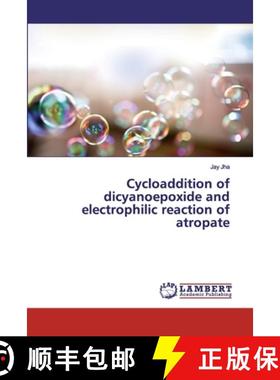 预订 Cycloaddition of dicyanoepoxide and electrophilic reaction of atropate [9783659705373]