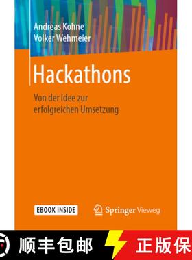 【3-4周达】Hackathons: Von Der Idee Zur Erfolgreichen Umsetzung [9783658260279]