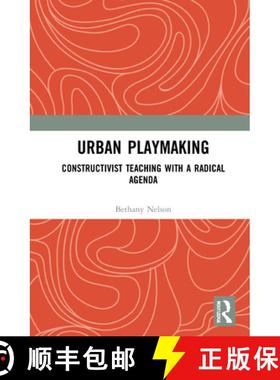 【3-4周达】Urban Playmaking: Constructivist Teaching with a Radical Agenda [9780367559267]