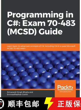 预订 Programming in C#: Exam 70-483 (MCSD) Guide: Learn basic to advanced concepts of C#, including C... [9781789536577]
