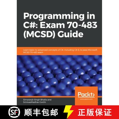 预订 Programming in C#: Exam 70-483 (MCSD) Guide: Learn basic to advanced concepts of C#, including C... [9781789536577]