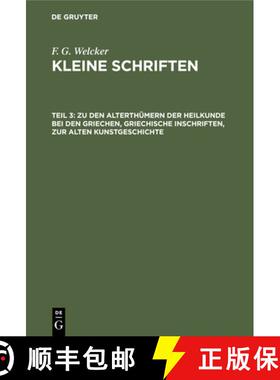 【3-4周达】Zu den Alterthümern der Heilkunde bei den Griechen, griechische Inschriften, zur alten Ku... [9783112434017]