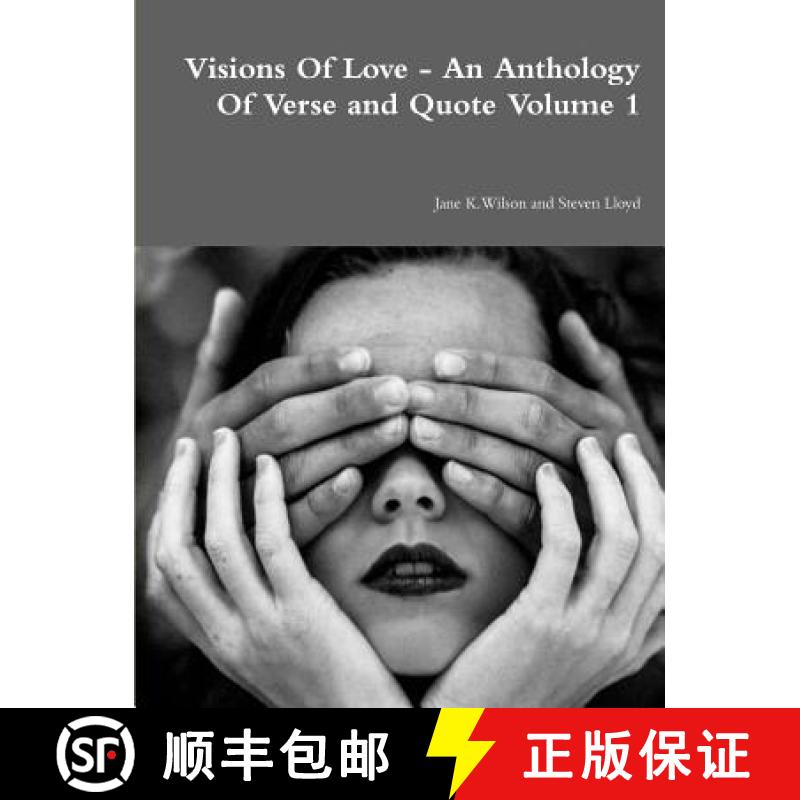 【2-3周达】Visions Of Love - An Anthology Of Verse and Quote Volume 1 [9781326458881]