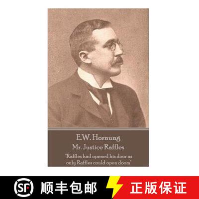 【3-4周达】E.W. Hornung - Mr. Justice Raffles: Raffles had opened his door as only Raffles could open... [9781787800069]