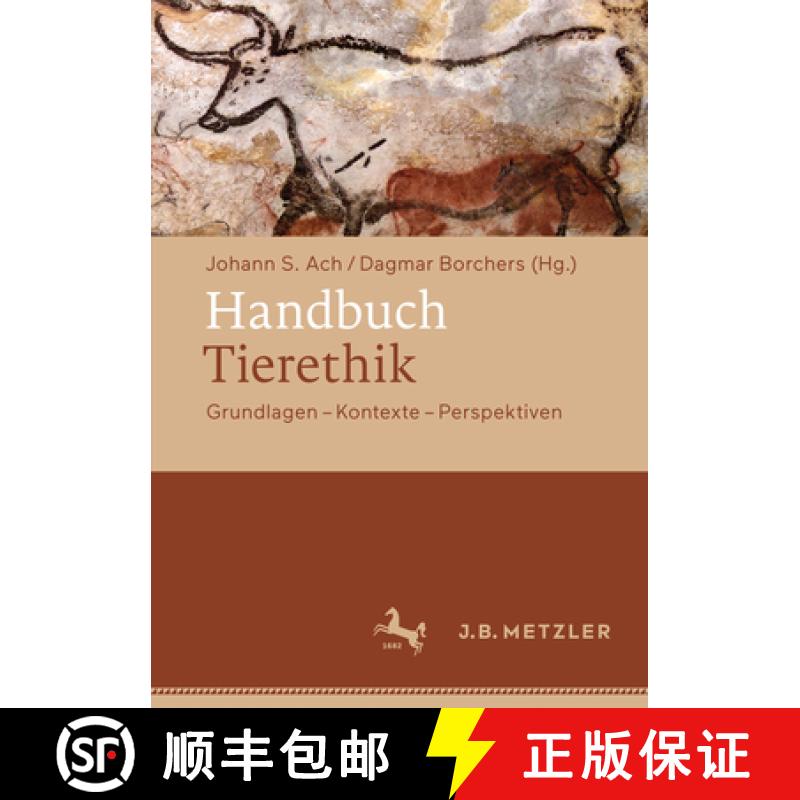 【3-4周达】Handbuch Tierethik: Grundlagen - Kontexte - Perspektiven [9783476025821]