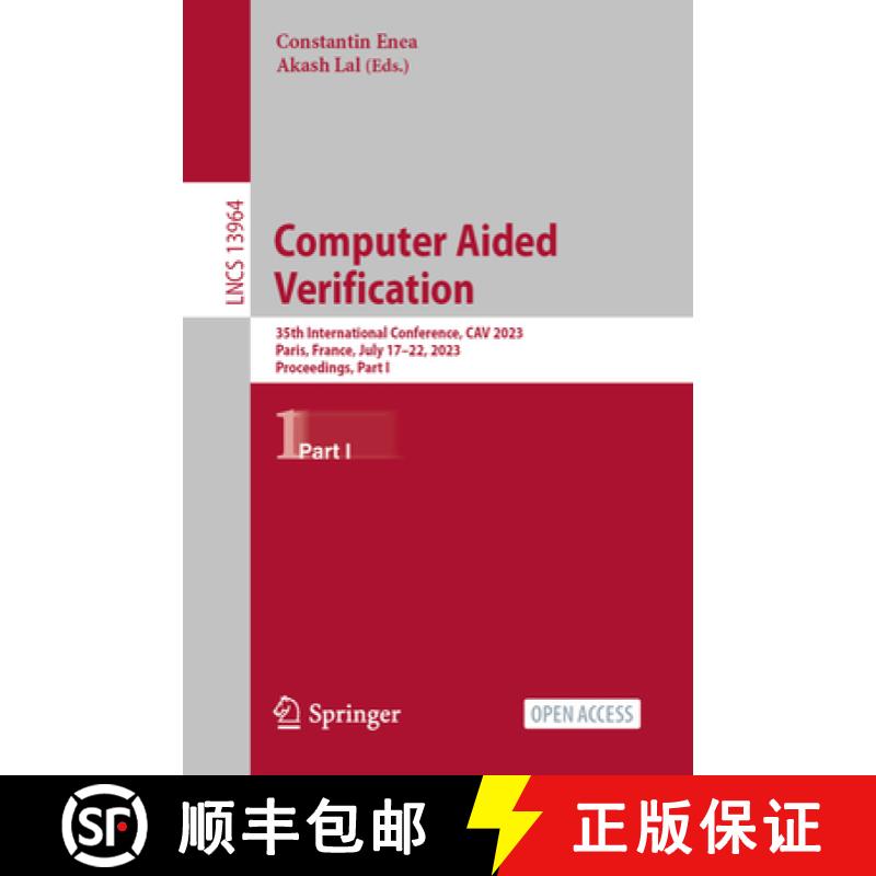 【3-4周达】Computer Aided Verification : 35th International Conference, CAV 2023, Paris, France, July... [9783031377051]