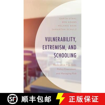 【3-4周达】Vulnerability, Extremism, and Schooling : Restorative Practices, Policy Enactment, and Man... [9781666935158]