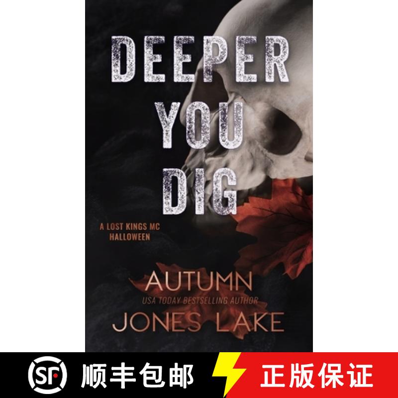 预订 Deeper You Dig: A Lost Kings MC Halloween [9781943950881]