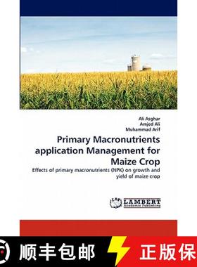 预订 Primary Macronutrients application Management for Maize Crop [9783844317220]