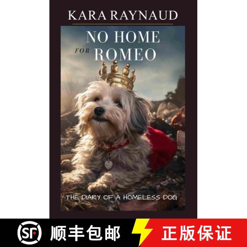【2-3周达】No Home For Romeo... The Diary of a Homeless Dog [9798991176316]