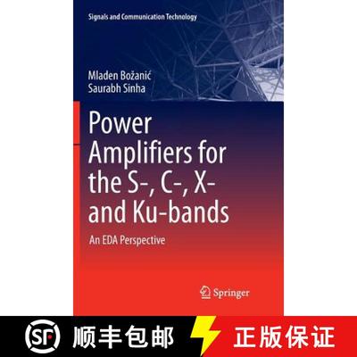 【3-4周达】Power Amplifiers for the S-, C-, X- and Ku-bands : An EDA Perspective [9783319803395]