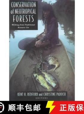 【3-4周达】Conservation of Neotropical Forests: Working from Traditional Resource Use [9780231076029]