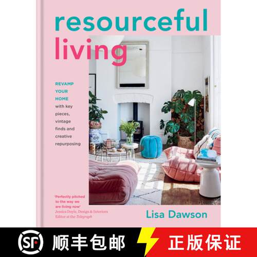 【3-4周达】精装 Resourceful Living: Revamp Your Home with Key Pieces, Vintage Finds and Creative Repu... [9780857839190]