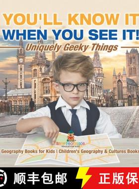 【3-4周达】You'll Know It When You See It! Uniquely Geeky Things - Geography Books for Kids | Childre... [9798869418661]