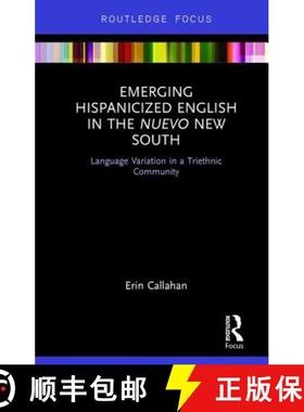 【3-4周达】Emerging Hispanicized English in the Nuevo New South : Language Variation in a Triethnic C... [9781138065710]