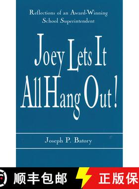 【3-4周达】Joey Lets it All Hang Out! : Reflections of an Award-Winning School Superintendent [9780810847187]