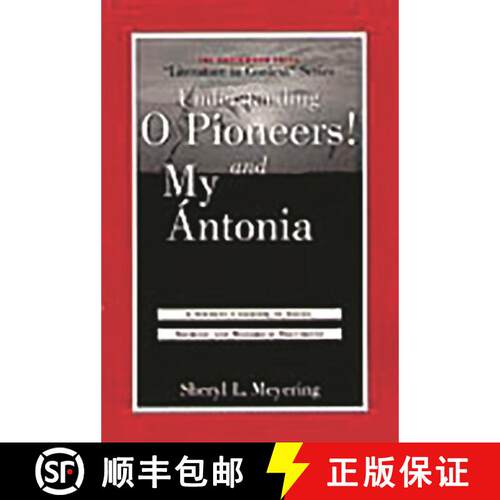 【3-4周达】Understanding O Pioneers! and My Ántonia: A Student Casebook to Issues, Sources, and Hist... [9780313313905]