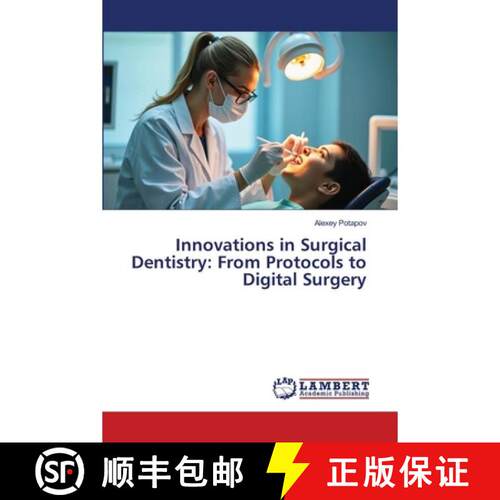 【3-4周达】Innovations in Surgical Dentistry: From Protocols to Digital Surgery (Aufl.) [9786209676055]