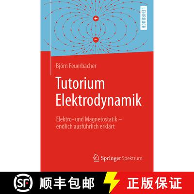 【3-4周达】Tutorium Elektrodynamik : Elektro- und Magnetostatik - endlich ausführlich erklärt [9783662490280]