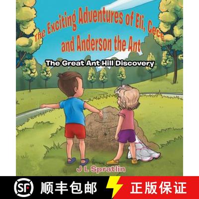 【3-4周达】The Exciting Adventures of Eli, Cece, and Anderson the Ant - The Great Ant Hill Discovery [9780228806370]