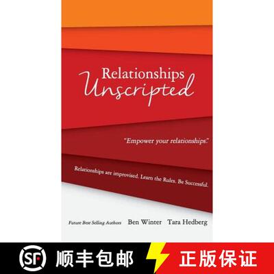 【3-4周达】Relationships Unscripted: Relationships are Improvised. Learn the Rules. Be Successful. [9780999294420]